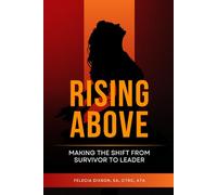 Rising Above: Making the Shift from Survivor to Leader