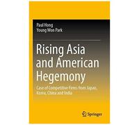 Rising Asia And American Hegemony