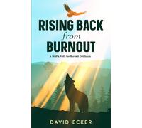 Rising Back from Burnout: A Wolf's Path for Burned Out Souls