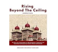 Rising Beyond The Ceiling Karnataka: 100 Courageous, Competent and Committed Contemporary Muslim Women of Karnataka