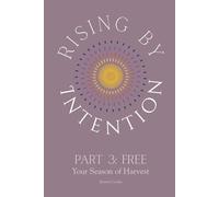 Rising By Intention: Free: Becoming the Woman Who Shares Her Light