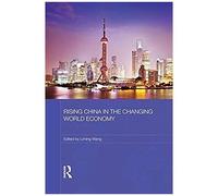 Rising China In The Changing World Economy