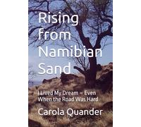 Rising from Namibian Sand: I Lived My Dream - Even When the Road Was Hard