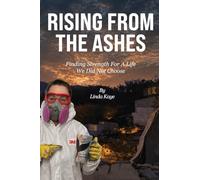 Rising From The Ashes: Finding Strength For A Life We Did Not Choose