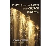Rising from the Ashes into Church Renewal