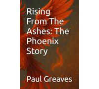 Rising From The Ashes: The Phoenix Story