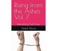 Rising from the Ashes Vol 7: Rebuilding Self Trust