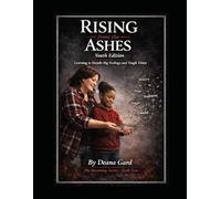 Rising from the Ashes: Youth Edition: Learning to Handle Big Feelings and Tough Times