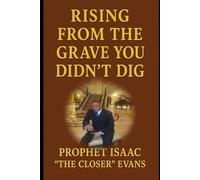 RISING FROM THE GRAVE YOU DIDN'T DIG