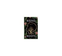 Rising From The Roots