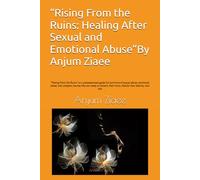 “Rising From the Ruins: Healing After Sexual and Emotional Abuse”: ““Rising From the Ruins” is a compassionate guide for survivors of sexual abuse, ... their voice, rebuild their identity, and rise