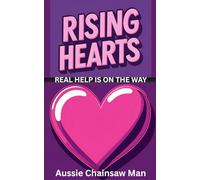 Rising Hearts: Real Help Is On The Way