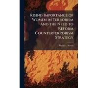 Rising Importance Of Women In Terrorism And The Need To Reform Counterterrorism Strategy
