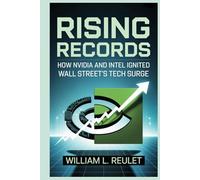 RISING RECORDS: How Nvidia and Intel Ignited Wall Street’s Tech Surge