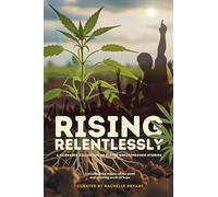 Rising Relentlessly: A Canna ollective of Eleven Breakthrough Stories