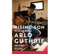 Rising Son: The Life and Music of Arlo Guthrie