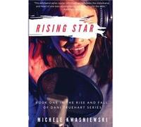 Rising Star Book One in the Rise and Fall of Dani Truehart Series - Michele Kwasniewski - RandSmith LLC - Livre en Anglais Michele KwasniewskiMichele Kwasniewski (Auteur)