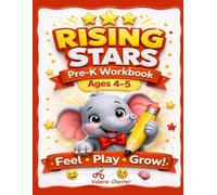 Rising Stars Prek Workbook, Feel Play and Grow: Pre-K Learning Activities for Ages 4-5 with Letters, Counting, Shapes, Patterns, Emotions, and Writing Practice