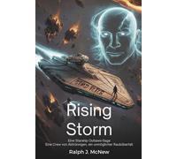Rising Storm: Eine Starship Outlaws-Saga: Eine Crew von Abtrünnigen, ein unmöglicher Raubüberfall
