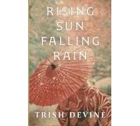 Rising Sun Falling Rain