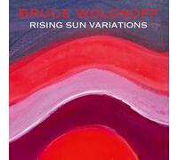 Bruce Wolosoff – Rising Sun Variations / Oeuvres pour piano – CD – Integral