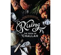 Rising: The Book of Challah: Recipes for Challah & Life from Rebbetzin Rochie's Kitchen