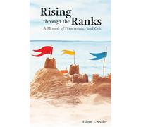RISING THROUGH THE RANKS: A Memoir of Perseverance and Grit