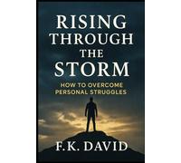 Rising Through the Storm: How to overcome Personal Struggles