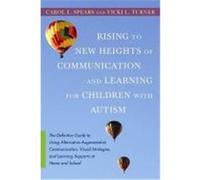 Rising to New Heights of Communication and Learning for Children with Autism: The Definitive Guide to Using Alternative-Augmentive Communication, Visu Spears, Carol L., Turner, Vicki L. (Auteur)