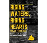 Rising Water, Rising Hearts: Punjab Floods 2025 - The Disaster, The Response and the Sikh Spirit of Sewa