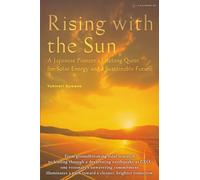 Rising with the Sun: A Japanese Pioneer’s Lifelong Quest for Solar Energy and a Sustainable Future