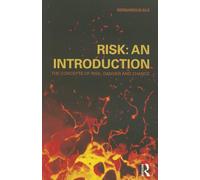 Risk: An Introduction: The Concepts of Risk, Danger and Chance