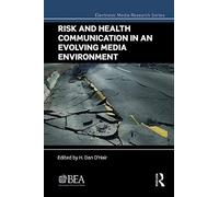 Risk And Health Communication In An Evolving Media Environment