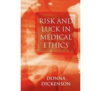 Risk And Luck In Medical Ethics