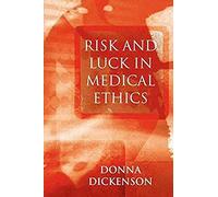 Risk And Luck In Medical Ethics