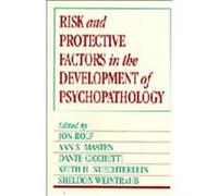 Risk and Protective Factors in the Development of Psychopathology Ann S. Masten (Auteur)