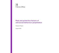 Risk and protective factors of anti-social behaviour perpetration: Home Office Research Report