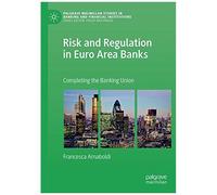 Risk And Regulation In Euro Area Banks