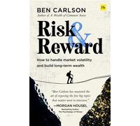 Risk and Reward How to handle market volatility and build long-term wealth - Ben Carlson - Harriman House - ebook (ePub) - Livre