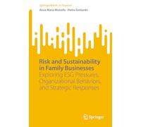 Risk and Sustainability in Family Businesses: Exploring ESG Pressures, Organizational Behaviors, and Strategic Responses