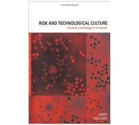 Risk And Technological Culture: Towards A Sociology Of Virulence
