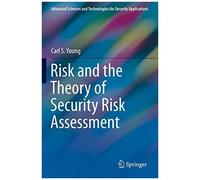 Risk And The Theory Of Security Risk Assessment