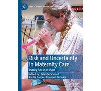 Risk and Uncertainty in Maternity Care: Putting Risk in Its Place