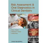 Risk Assessment and Oral Diagnostics in Clinical Dentistry by Pinto & Andres University of Pennyslvania School of Dental Medicine and University of Pennsy Dena J Fischer (Auteur)