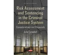 Risk Assessment & Sentencing in the Criminal Justice System - [Version Originale] Julian Campbell (Auteur)