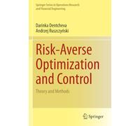 Risk-Averse Optimization and Control: Theory and Methods