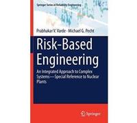Risk-Based Engineering: An Integrated Approach to Complex Systems-Special Reference to Nuclear Plants (Springer Series in Reliability Engineering) - [Version Originale] Inconnu (Auteur)
