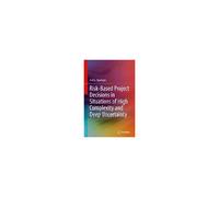 Risk-Based Project Decisions In Situations Of High Complexity And Deep Uncertainty