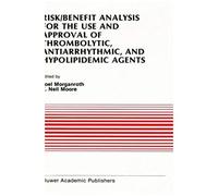 Risk/Benefit Analysis For The Use And Approval Of Thrombolytic, Antiarrhythmic, And Hypolipidemic Agents
