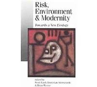 Risk, Environment and Modernity, Theory, Culture and Society Series